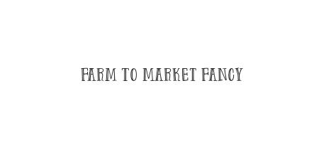 Farm To Market Fancy Font Family Typeface Free Download Ttf Otf Fontmirror Com